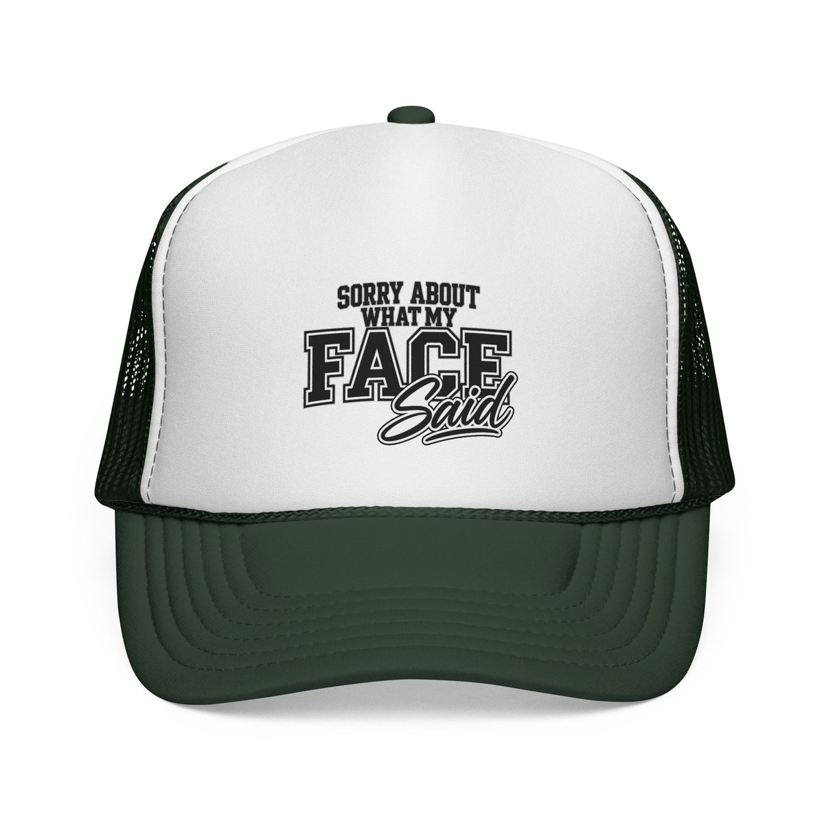 Sorry About What My Face Said Trucker Cap