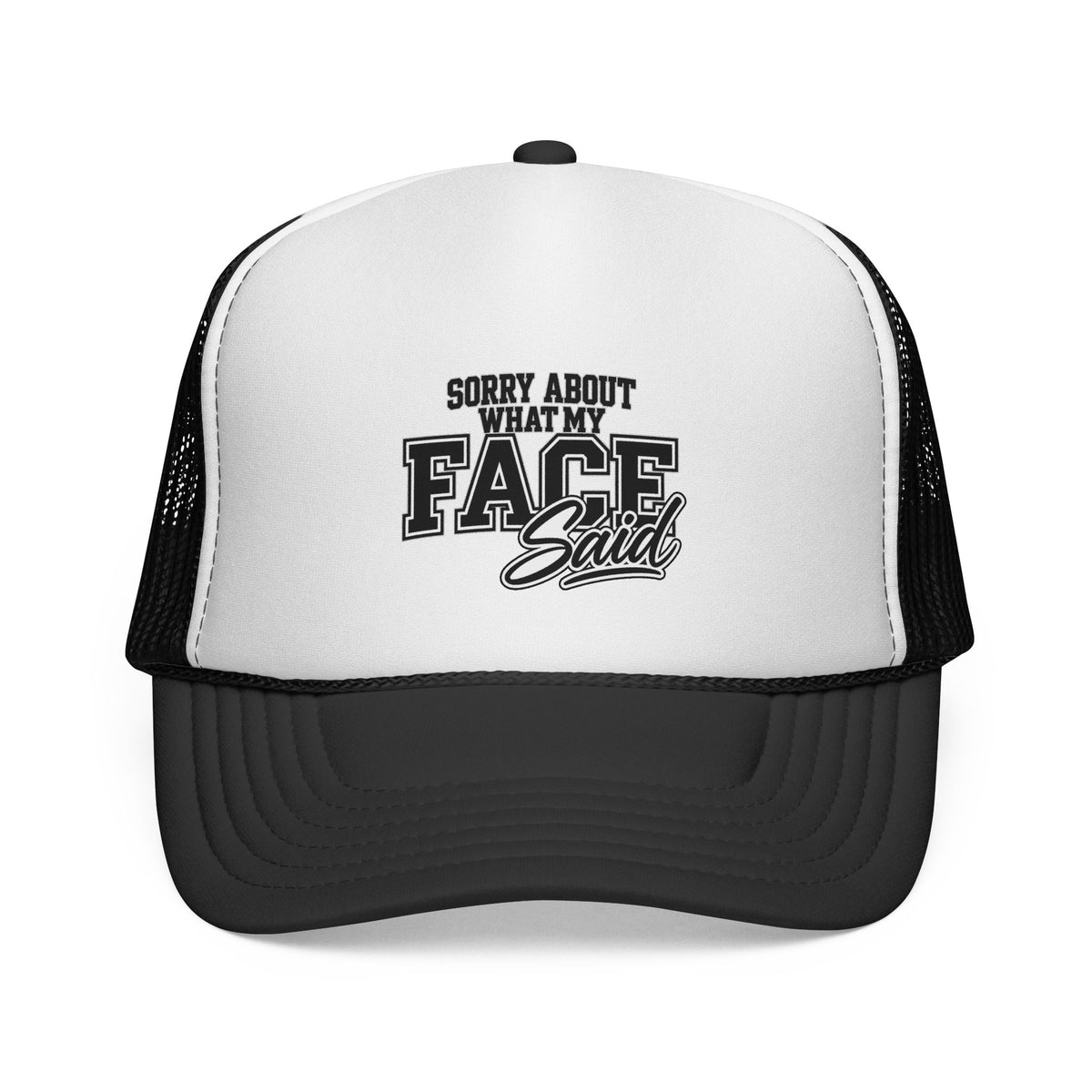 Sorry About What My Face Said Trucker Cap