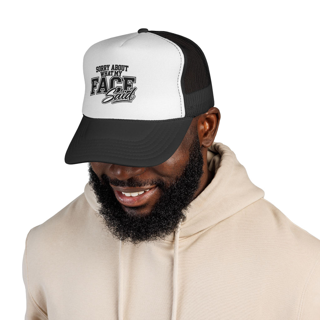 Sorry About What My Face Said Trucker Cap